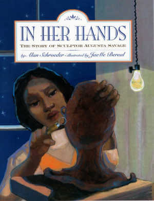 In Her Hands: The Story of Sculptor Augusta Savage, book.