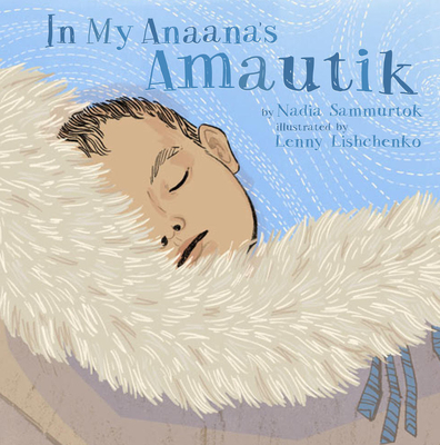 In My Anaana’s Amautik book cover with illustration of young child in fur blanket.