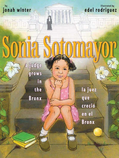 Sonia Sotomayor: A Judge Grows in the Bronx / La juez que crecio en el Bronx 