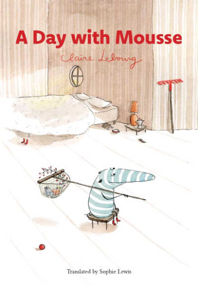 A Day with Mousse book cover with illustration of striped creature sitting in bedroom, holding a net.