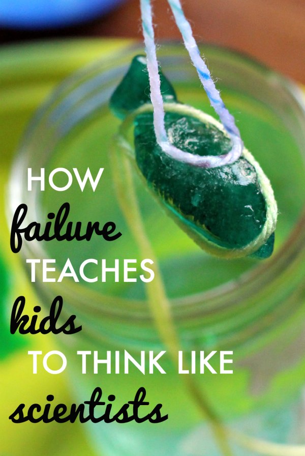 How failure can turn kids into scientists and learn perseverance.