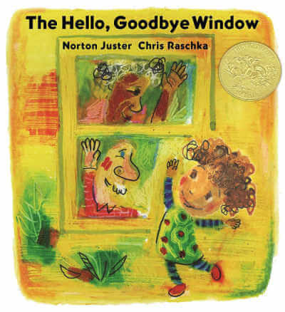 The Hello, Goodbye Window by Norton Juster book cover with illustration of child waving to two grandparents in windows.