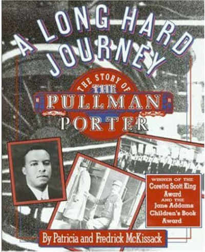 A Long Hard Journey The Story of the Pullman Porter book cover featuring a collage of black and white photographs of Black workers and trains.