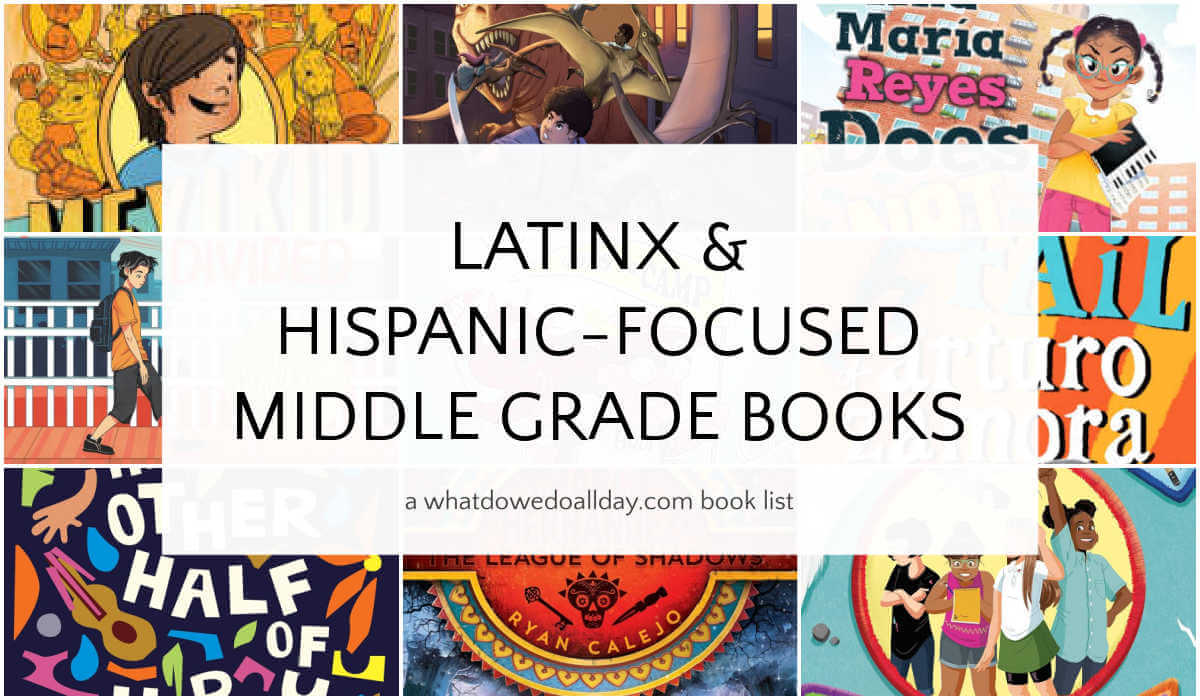 Collage of book covers with text overlay that reads, "Latinx and Hispanic-Focused Middle Grade Books."