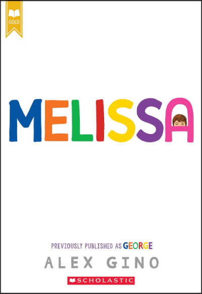 Melissa by Alex Gino, book cover with Melissa spelled out in large rainbow letters.