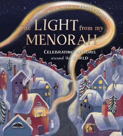 The Light from My Menorah, picture book cover will illustration of a snowy village and swirl of light. 