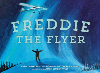 Freddie the Flyer picture book cove will illustration of person looking up at small plane.