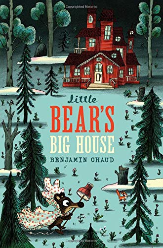 Little Bear's Big House by Benjamin Chaud, book cover illustrated with bear running through woods in front of red house.