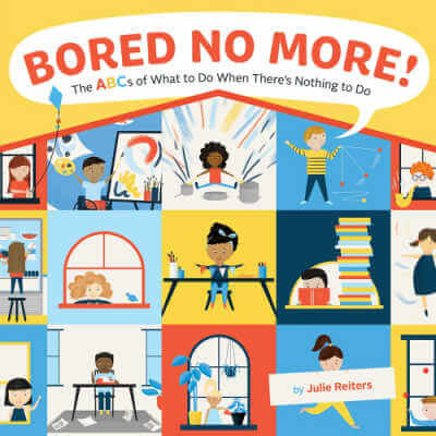 Bored No More! picture book cover with illustration of grid of children engaged in various screen-free activities.