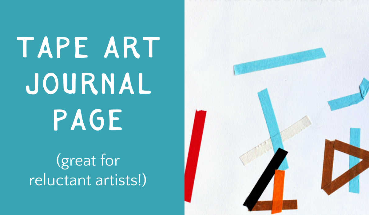 Colored tape pieces randomly placed on white background, with text, "Tape Art Journal Page great for reluctant artists!"