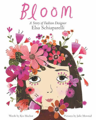 Bloom: A Story of Fashion Designer Elsa Schiaparelli